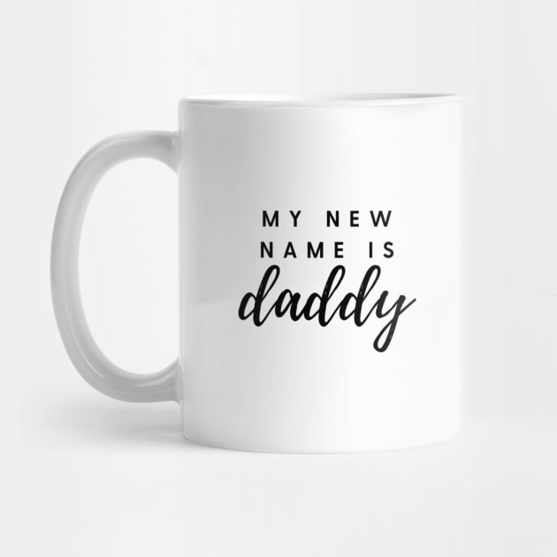 MY NEW NAME IS daddy Quote Gift For Dad by DailyQuote